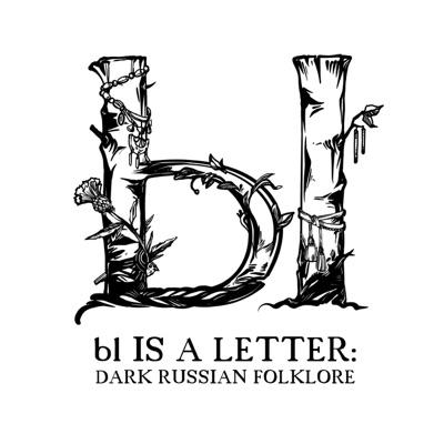 bl is a Letter: Dark Russian Folklore