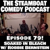 Episode 79! Soaked in Bleach w/ Robbie Bernstein