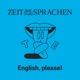 ZEIT Sprachen – English, please!