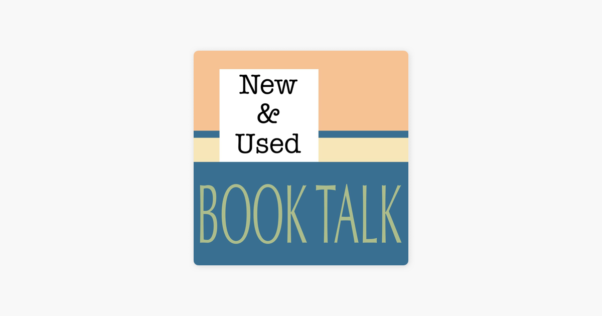 New & Used: Book Talk on Apple Podcasts