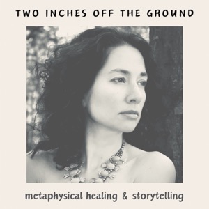 two inches off the ground for metaphysical healing