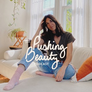 The Pushing Beauty Podcast