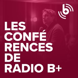 Les conférences de Radio B+