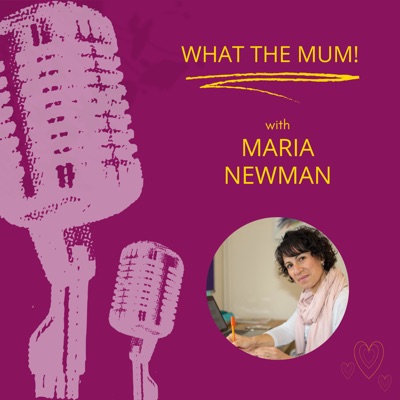 What the Mum!:Maria Andreas Newman