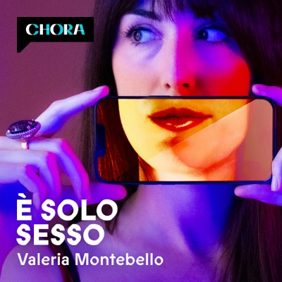 È solo sesso:Valeria Montebello – Chora Media