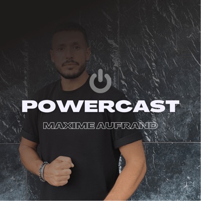 Maxime Aufrand - POWERCAST Maxime Aufrand - POWERCAST
