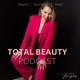 TOTAL BEAUTY PODCAST-
Für alle, die sich schon immer schöne Haare und/oder eine schöne Haut wünschen