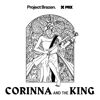 Corinna and The King - Brazen