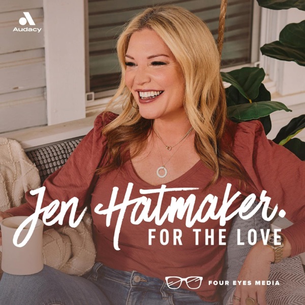 For The Love With Jen Hatmaker Podcast