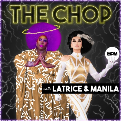 The Chop with Latrice Royale & Manila Luzon:Moguls of Media