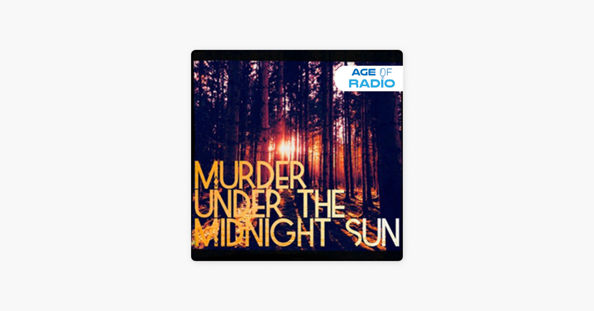 ‎Murder under the Midnight Sun on Apple Podcasts
