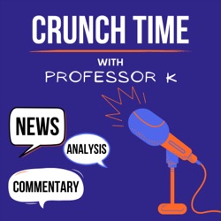 Crunch Time with Professor K