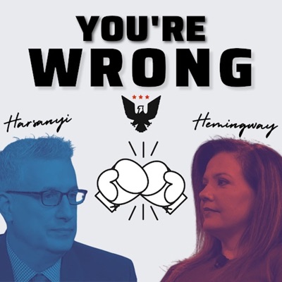 You're Wrong w/ Mollie Hemingway & David Harsanyi You're Wrong w/ Mollie Hemingway & David Harsanyi