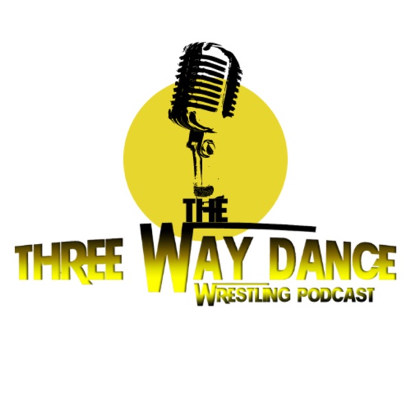 The Three Way Dance Wrestling Podcast