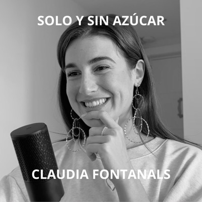 Solo y sin azúcar I Claudia Fontanals:Claudia Fontanals