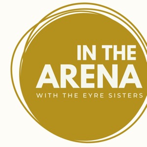 In the Arena with the Eyre Sisters