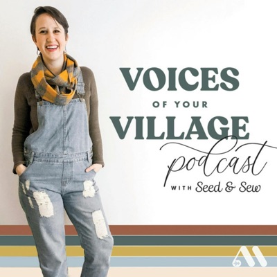 Voices of Your Village:Seed & Sew