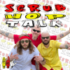 Scrub Hop Talk - Scrub Hop