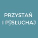 Przystań i Posłuchaj