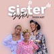 Sister Sister Podcast 