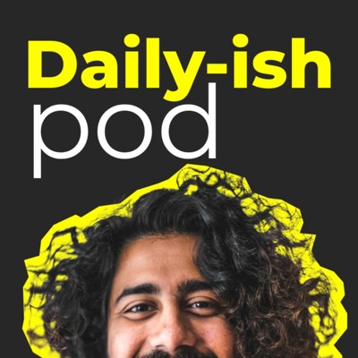 Daily-ish pod