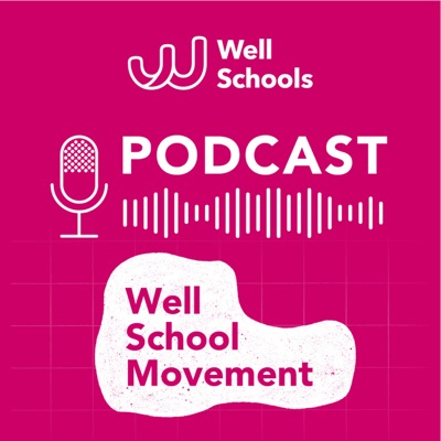 The Well Schools Podcast