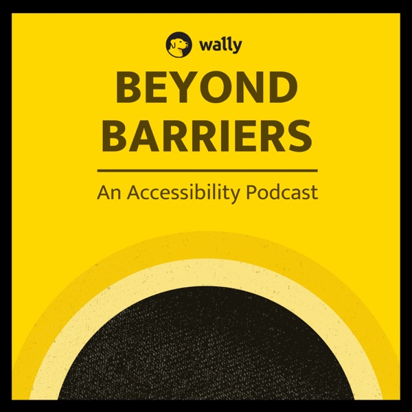 Beyond Barriers - An Accessibility Podcast Image