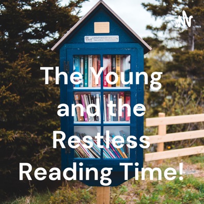 The Young and the Restless Reading Time! The Young and the Restless Reading Time!