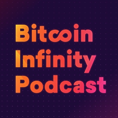 Bitcoin Infinity Podcast