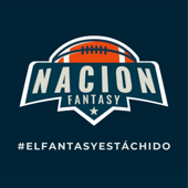 Nacion Fantasy - Fantasy Football Podcast en Español - Nacion Fantasy