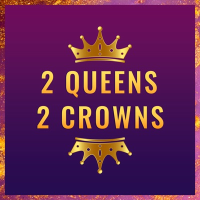 2 Queens 2 Crowns