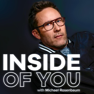 Inside of You with Michael Rosenbaum:Cumulus Podcast Network