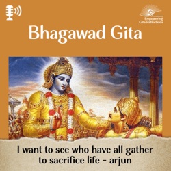 Chapter 2 - Part 19 - 20 | Empowering Gita Reflections-