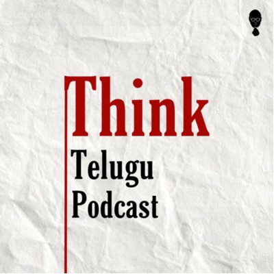 Think Telugu Podcast:Suresh