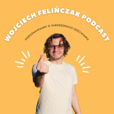 Wojciech Felińczak Podcast
