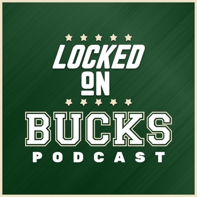 Locked On Bucks – Daily Podcast On The Milwaukee Bucks Locked On Bucks – Daily Podcast On The Milwaukee Bucks