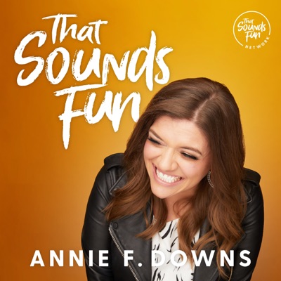 That Sounds Fun with Annie F. Downs