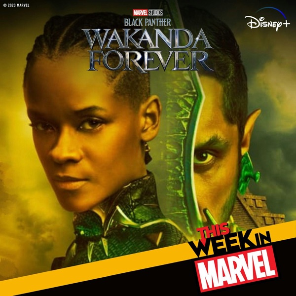 Making Wakanda Forever, Marvel Snap's Future Past, New Toys, And More photo