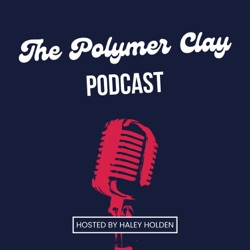 The Polymer Clay Podcast