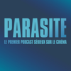 Parasite : le podcast ciné - ParasiteLePodcast