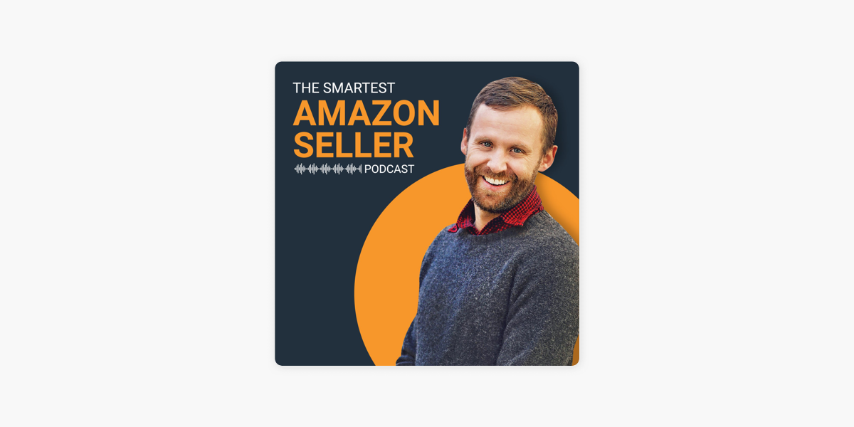 The Smartest Amazon Seller on Apple Podcasts