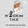 WISDOM TALK: THE PODCAST - Beijing