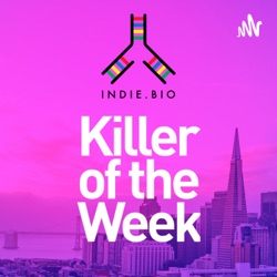 IndieBio SF - Killer of the Week
