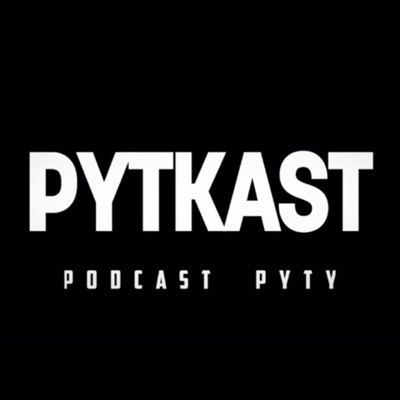 Pytkast:czyli podkast pyty
