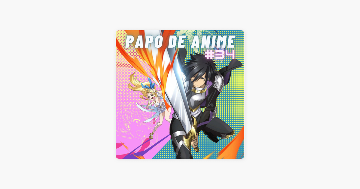 Papo de Anime: 034 - Papo de anime especial! O isekai do herói precavido  (Shinchou Yuusha) on Apple Podcasts