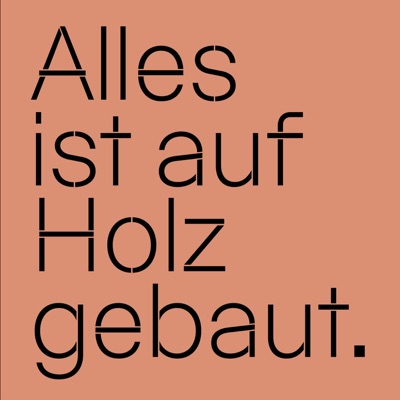 Alles ist auf Holz gebaut.