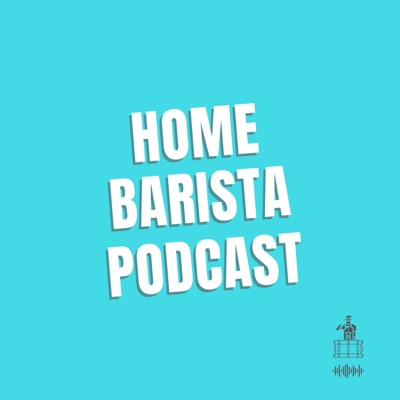 Home Barista Podcast