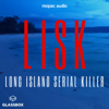 LISK: Long Island Serial Killer - Mopac Audio & Glassbox Media