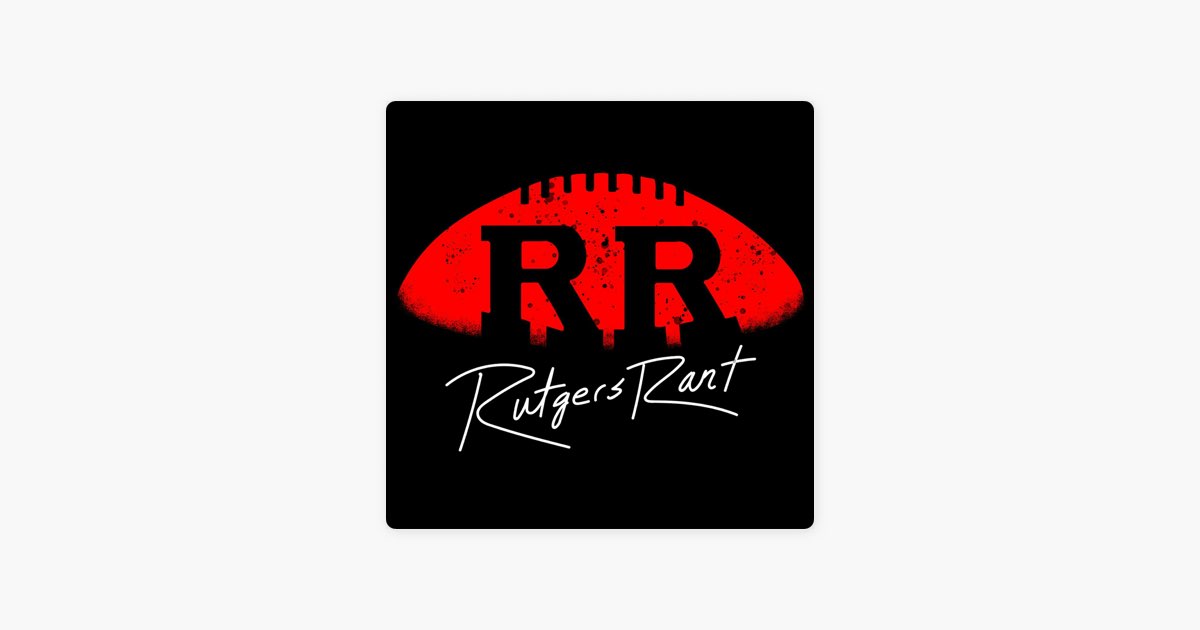 Did Rutgers' 2024 outlook chan Rutgers Rant Apple Podcasts