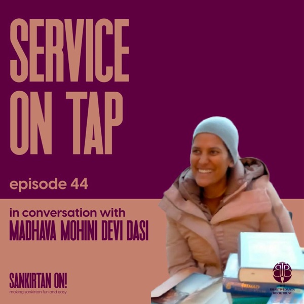 Ep44- Service on Tap with Madhava Mohini Devi Dasi photo